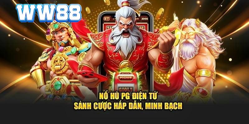 Nổ Hũ PG - Sảnh Đổi Thưởng Đáng Trải Nghiệm Nhất Tại WW88